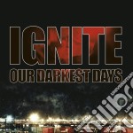 (LP Vinile) Ignite - Our Darkest Days (2 Lp)