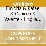 Emicida & Rafael & Capicua & Valente - Lingua Franca cd