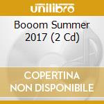 Booom Summer 2017 (2 Cd) cd
