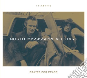 North Mississippi Allstars - Prayer For Peace cd musicale di North mississippi al