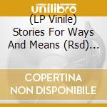 (LP Vinile) Stories For Ways And Means (Rsd) / Various vinile