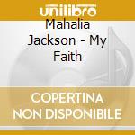 Mahalia Jackson - My Faith cd
