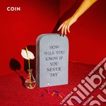 Coin - How Will You Know If You Never Try cd