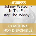 Johnny Watson - In The Fats Bag: The Johnny Watson Trio Plays Fats cd musicale di Johnny Watson