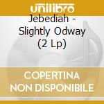 Jebediah - Slightly Odway (2 Lp) cd