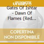 Gates Of Ishtar - Dawn Of Flames (Red Vinyl) (2 Lp) cd musicale di Gates Of Ishtar