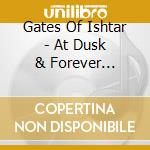Gates Of Ishtar - At Dusk & Forever (Silver Vinyl) cd musicale di Gates Of Ishtar