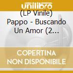 (LP Vinile) Pappo - Buscando Un Amor (2 Lp) lp vinile di Pappo
