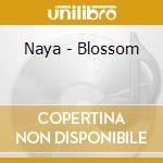 Naya - Blossom cd