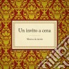 Invito A Cena (Un) - Musica Da Tavola cd