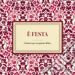 E' Festa: Classica Per Un Giorno Felice cd