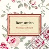 Romantico - Musica Dei Sentimenti cd