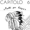 (LP Vinile) Capitolo 6 - Frutti Per Kagua cd