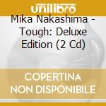 Mika Nakashima - Tough: Deluxe Edition (2 Cd) cd