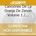 Canciones De La Granja De Zenon Volume 1 / Various (2 Cd) cd
