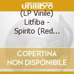 (LP Vinile) Litfiba - Spirito (Red Vinyl) (Rsd 2017) vinile