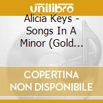 Alicia Keys - Songs In A Minor (Gold Series) cd musicale di Alicia Keys