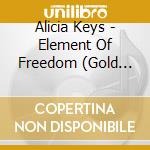 Alicia Keys - Element Of Freedom (Gold Series) cd musicale di Alicia Keys