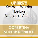 KesHa - Warrior (Deluxe Version) (Gold Series) cd