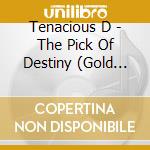 Tenacious D - The Pick Of Destiny (Gold Series) cd