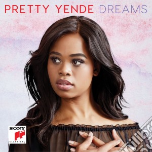Pretty Yende: Dreams cd musicale di Pretty Yende