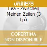 Lea - Zwischen Meinen Zeilen (3 Lp) cd