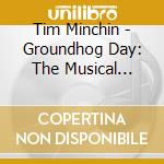 Tim Minchin - Groundhog Day: The Musical (Original Broadway Cast Recording) cd