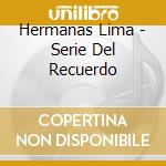 Hermanas Lima - Serie Del Recuerdo cd