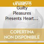Guilty Pleasures Presents Heart Throbs / Various (2 Cd) cd