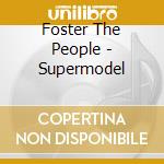 Foster The People - Supermodel cd musicale di Foster The People