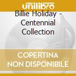 Billie Holiday - Centennial Collection