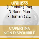 (LP Vinile) Rag N Bone Man - Human (2 Lp) lp vinile di Rag N Bone Man