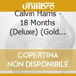 Calvin Harris - 18 Months (Deluxe) (Gold Series) (2 Cd) cd