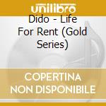 Dido - Life For Rent (Gold Series) cd musicale di Dido