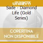Sade - Diamond Life (Gold Series) cd musicale di Sade