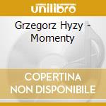 Grzegorz Hyzy - Momenty cd musicale di Grzegorz Hyzy