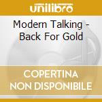 Modern Talking - Back For Gold cd musicale di Modern Talking