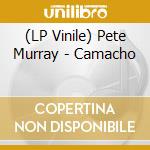 (LP Vinile) Pete Murray - Camacho lp vinile di Pete Murray