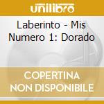 Laberinto - Mis Numero 1: Dorado cd musicale
