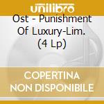 Ost - Punishment Of Luxury-Lim. (4 Lp)