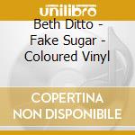 Beth Ditto - Fake Sugar - Coloured Vinyl cd musicale di Beth Ditto