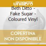Beth Ditto - Fake Sugar - Coloured Vinyl cd