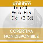 Top 40 - Foute Hits -Digi- (2 Cd) cd