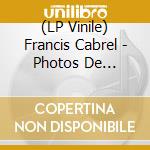 (LP Vinile) Francis Cabrel - Photos De Voyages lp vinile di Francis Cabrel