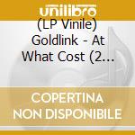 (LP Vinile) Goldlink - At What Cost (2 Lp)