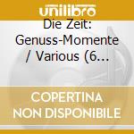 Die Zeit: Genuss-Momente / Various (6 Cd) cd