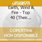 Earth, Wind & Fire - Top 40 (Their Ultimate Top 40 Collection) (2 Cd) cd musicale di Earth, Wind & Fire