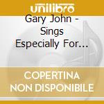 Gary John - Sings Especially For You (Mod) cd
