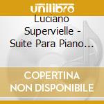 Luciano Supervielle - Suite Para Piano Y Pulso Velado cd musicale di Luciano Supervielle