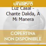 Luz Casal - Chante Dalida, A Mi Manera cd